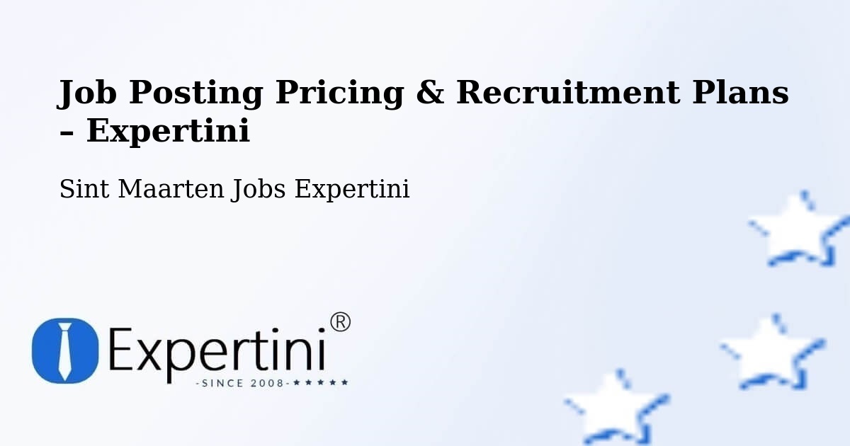 Job Posting Pricing & Recruitment Plans – Prospect Farm - Prospect Farm, Sint Maarten Jobs Expertini
